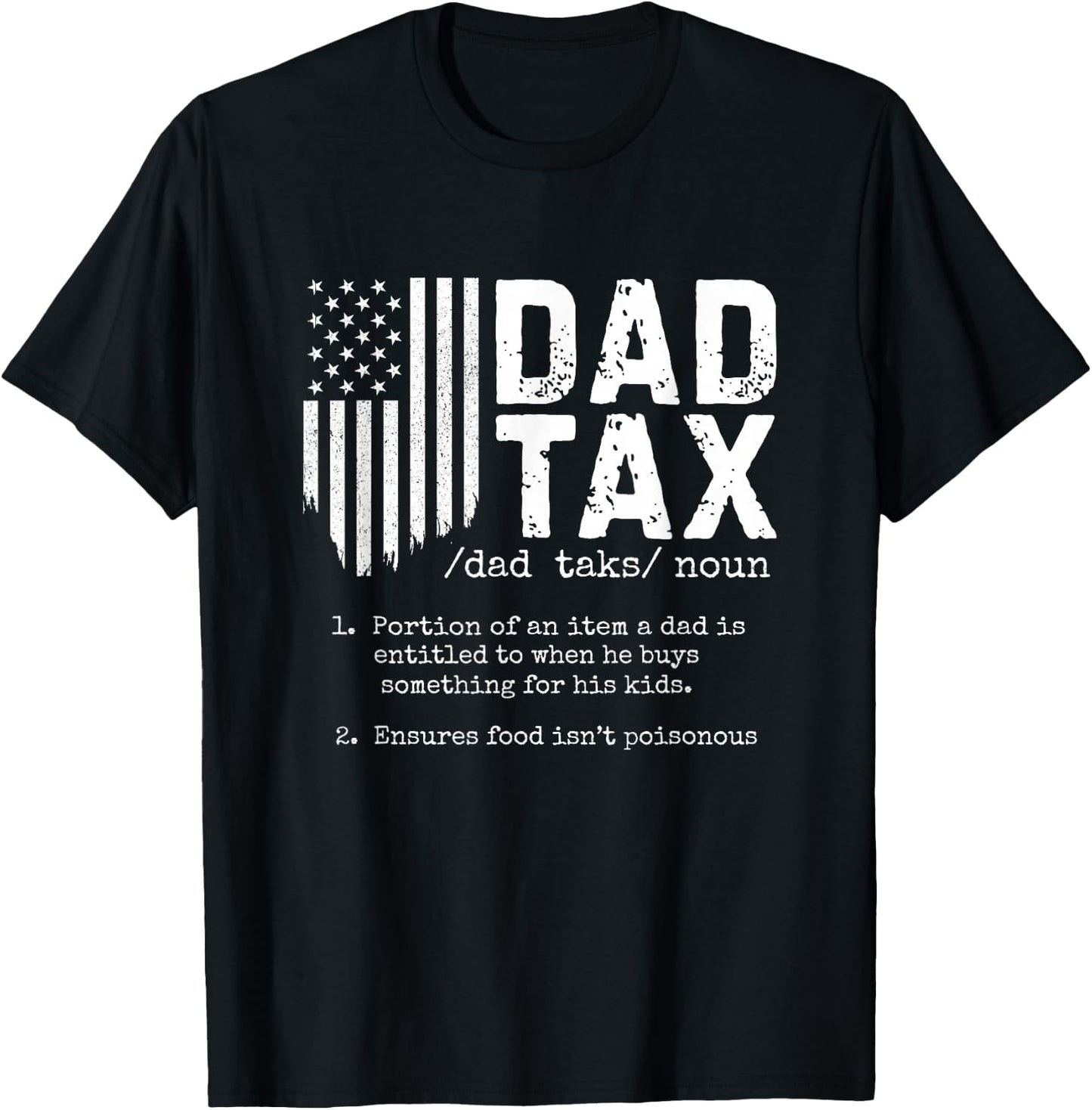 Dad Tax Funny Dad Tax Definition Father's Day T-Shirt - T-Shirt | Black
