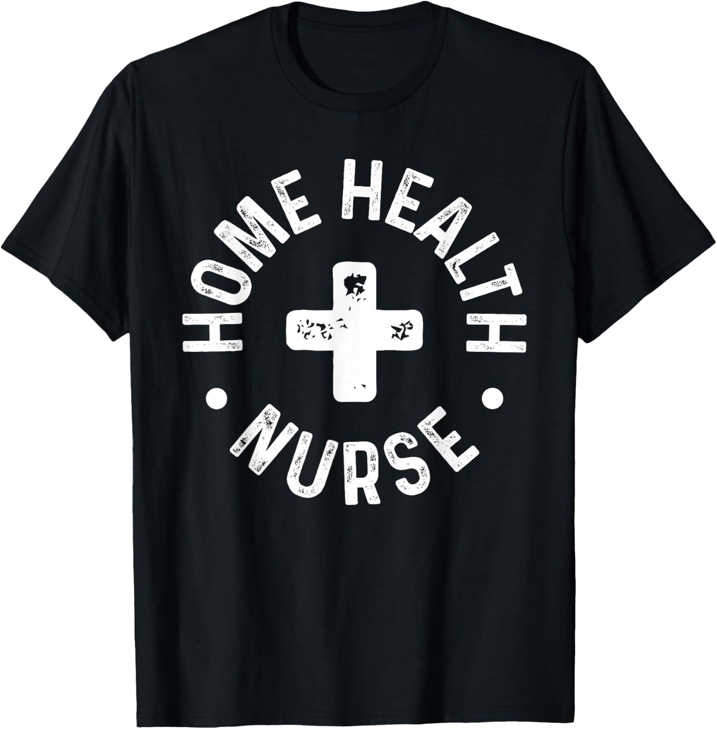 Home Health Nurse Home Care Nursing Registered Nurse RN T-Shirt - T-Shirt | Black