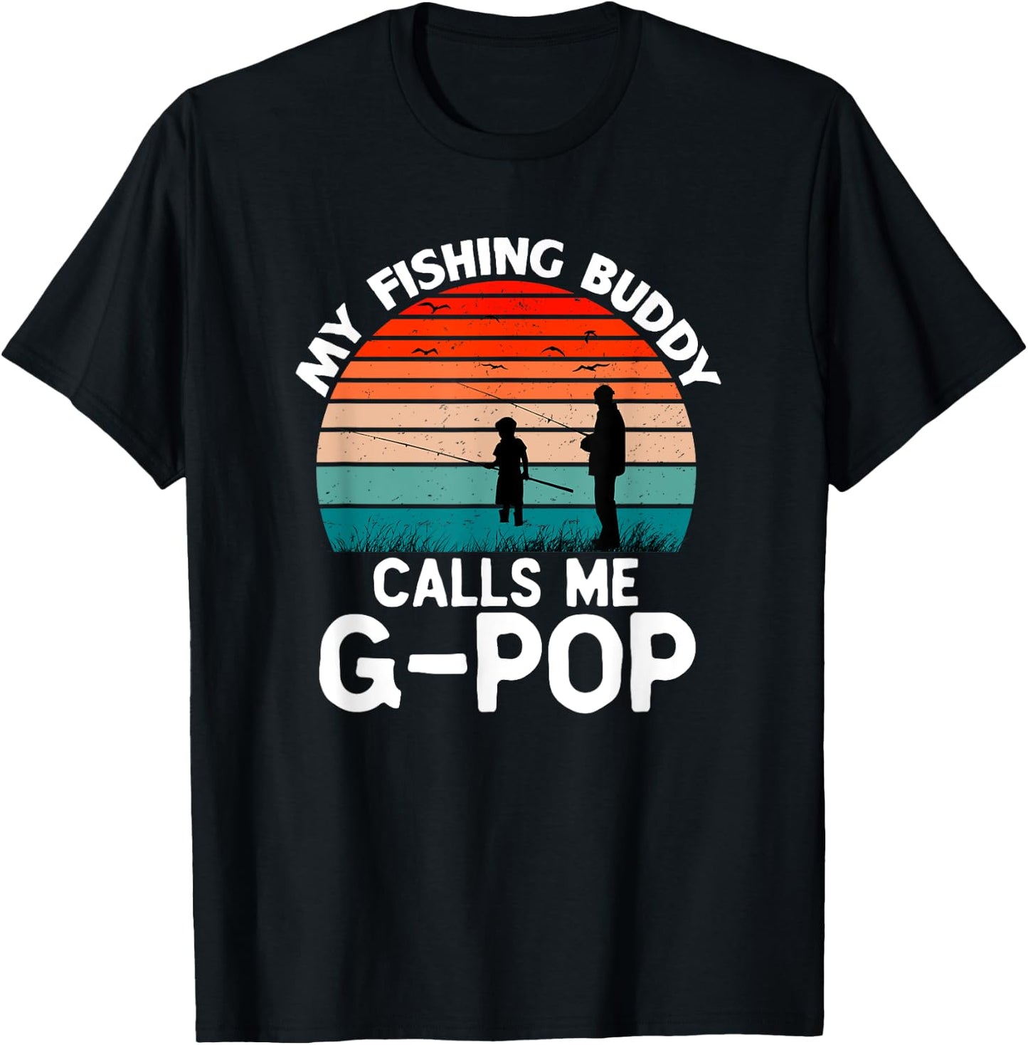 My Fishing Buddy Calls Me G-Pop Retro Vintage Grandpa GPop T-Shirt - T-Shirt | Black