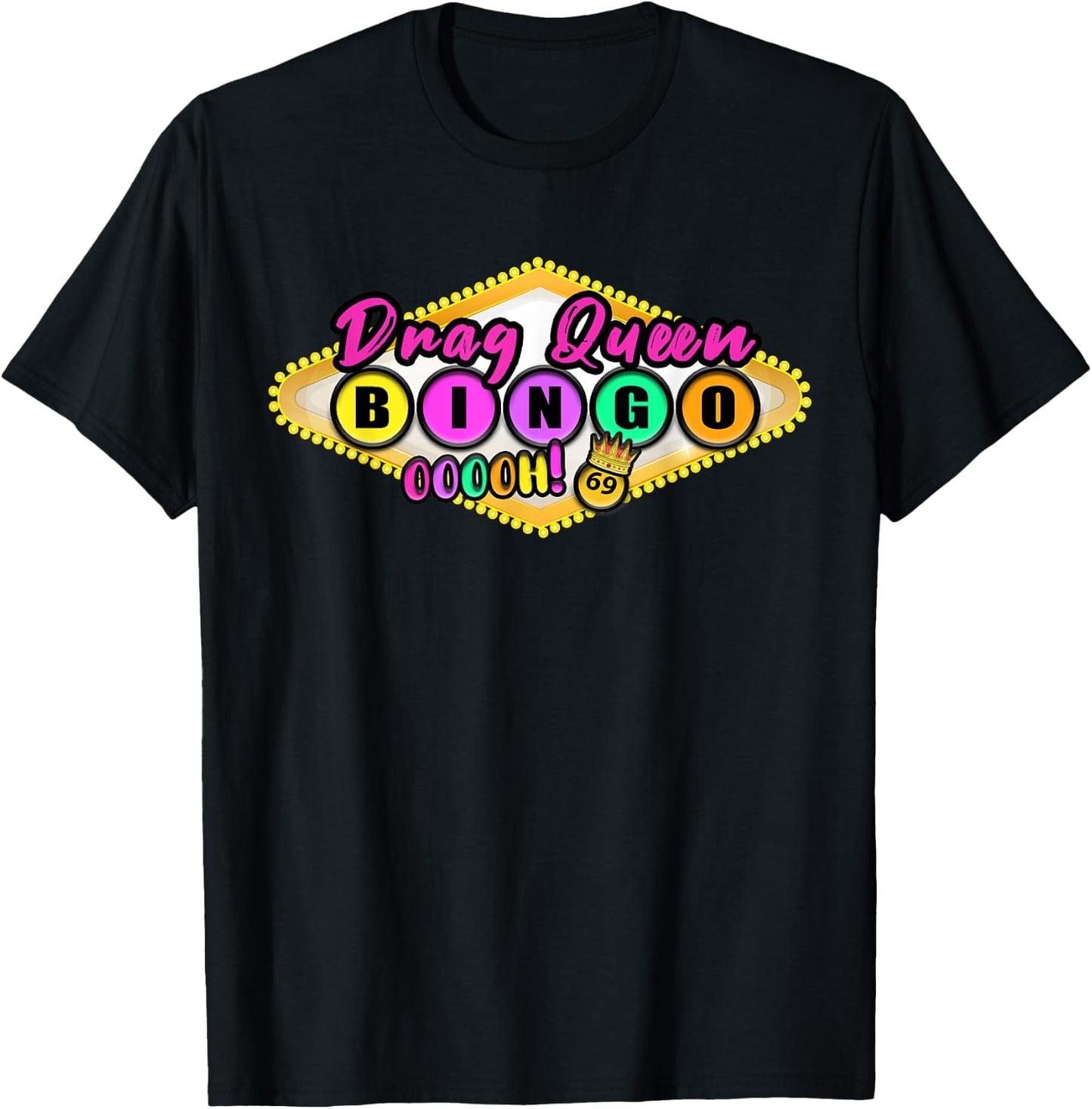 Drag Queen Bingo Night Ooooh 69 Funny Gifts Men T-Shirt - T-Shirt | Black