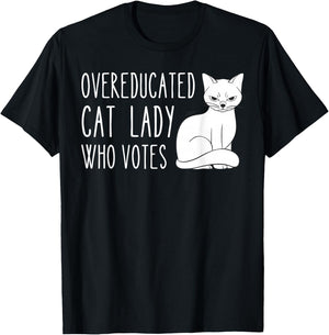 Funny Overeducated Cat Lady Who Votes Funny Women T-Shirt - T-Shirt | Black