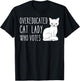 Funny Overeducated Cat Lady Who Votes Funny Women T-Shirt - T-Shirt | Black