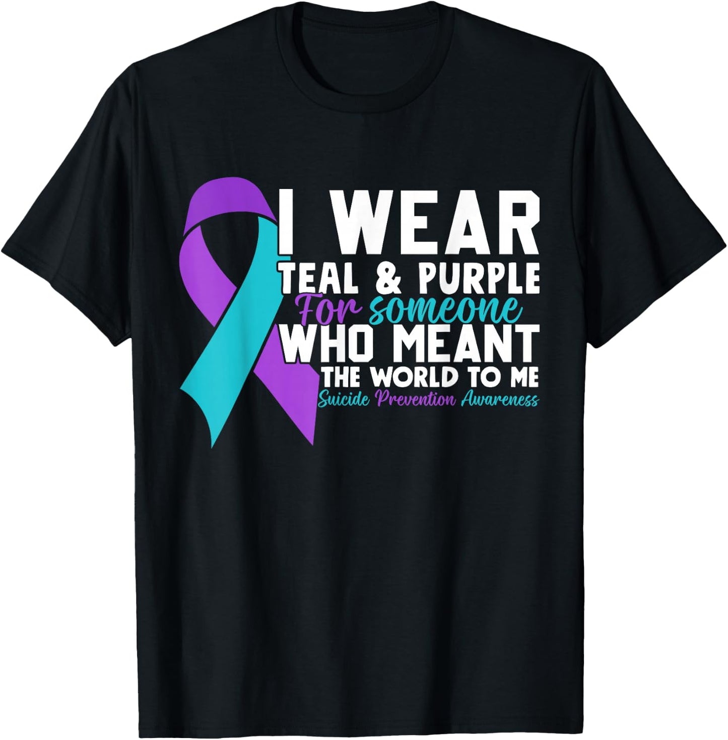 I Wear Teal & Purple For Someone I Love Suicide Prevention T-Shirt - T-Shirt | Black