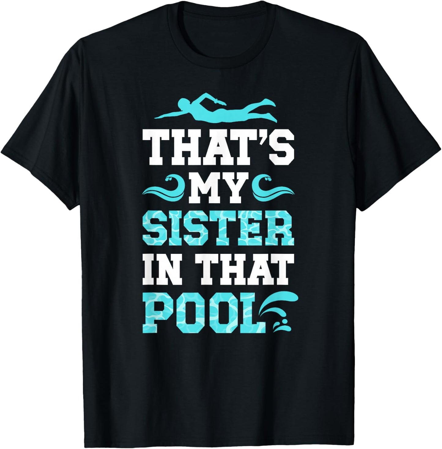That's My Sister Proud Swim Brother Of A Swimmer Brother T-Shirt - T-Shirt | Black