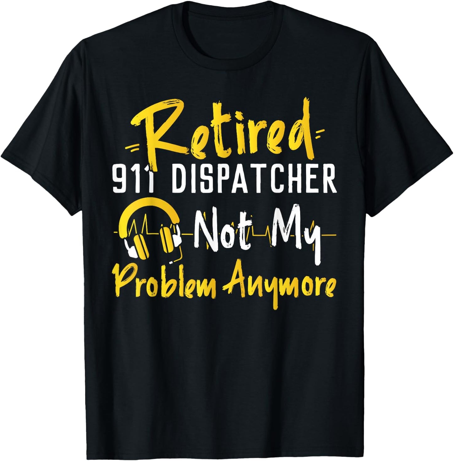 911 Dispatcher Thin Gold Yellow Line Retirement Retired 911 T-Shirt - T-Shirt | Black