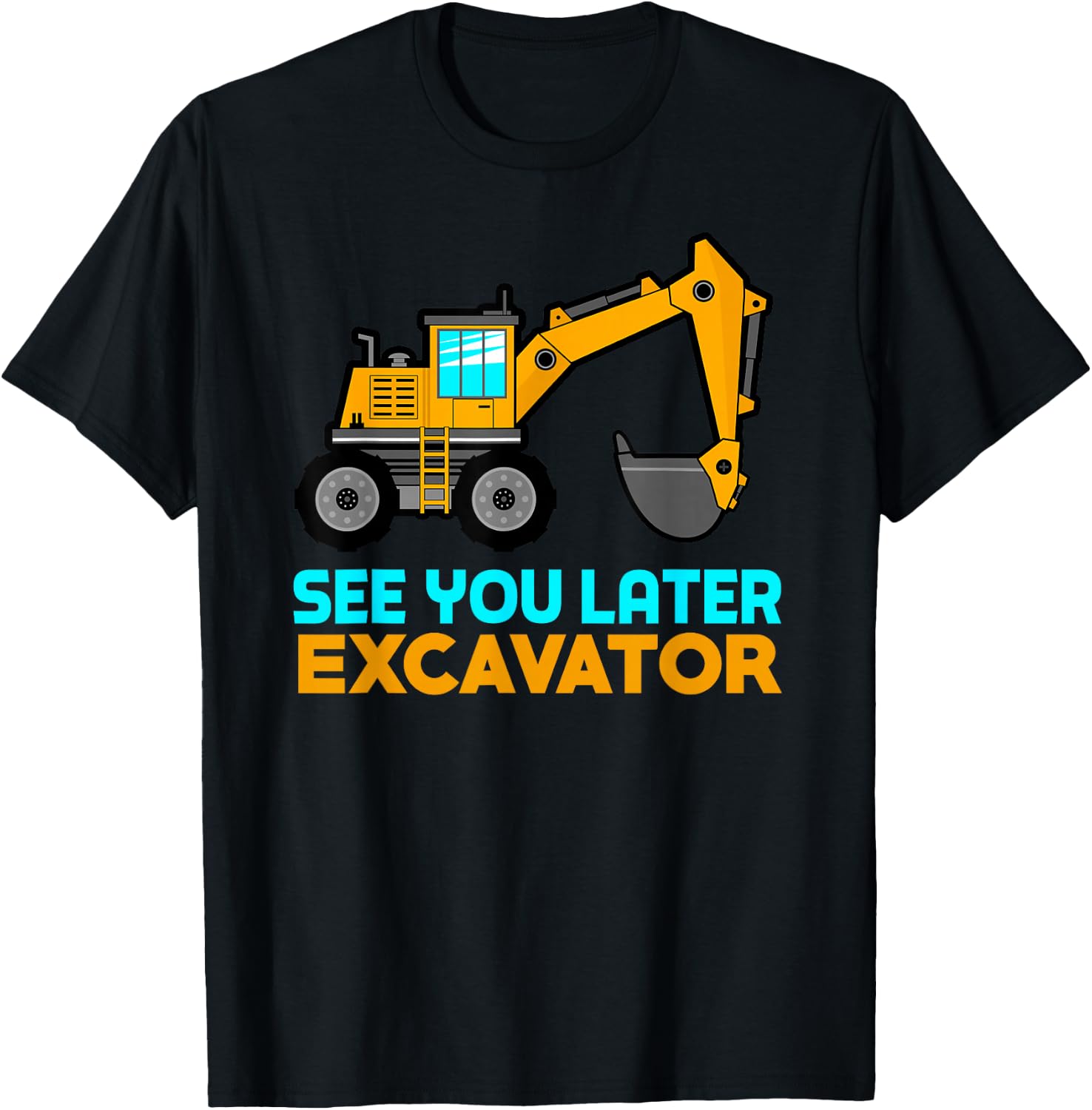 See You Later Excavator | Toddler Boy Kids T-Shirt - T-Shirt | Black