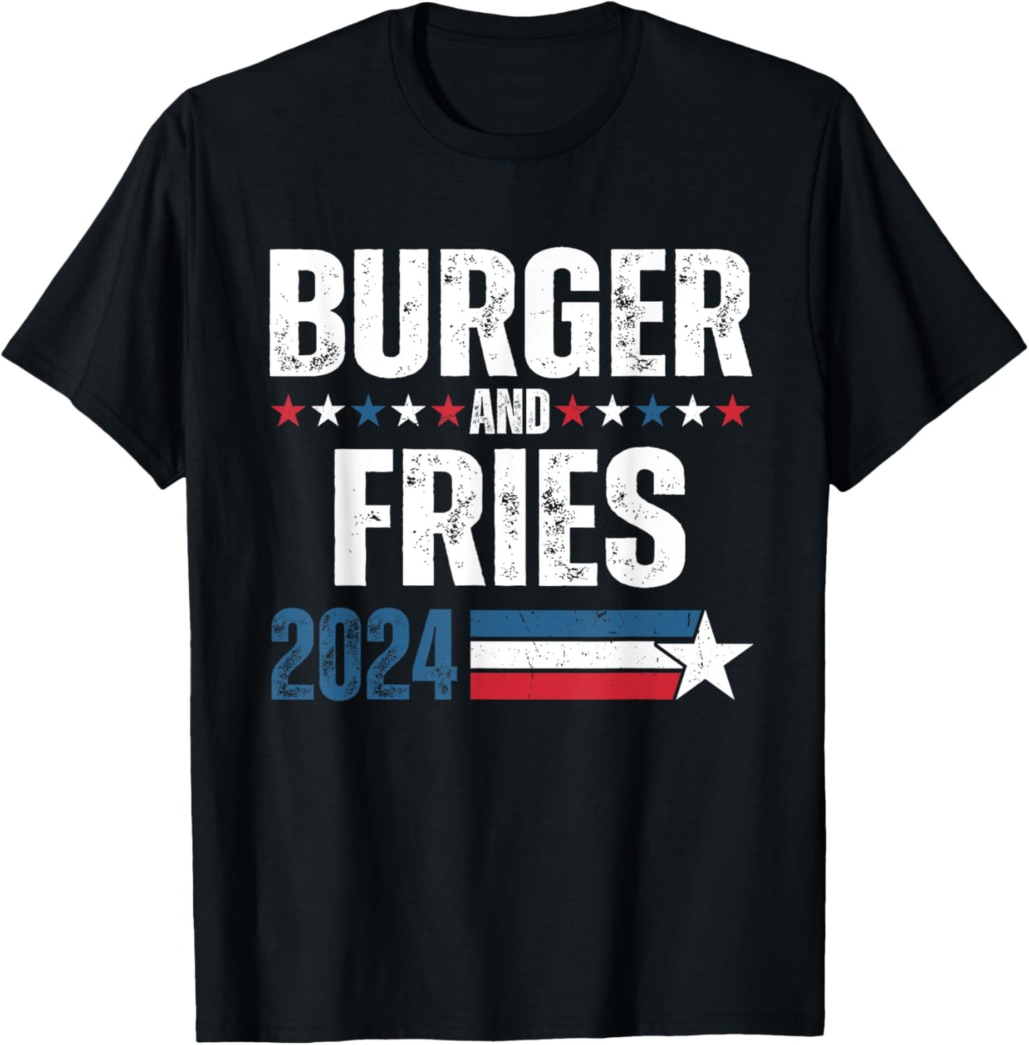 Burger & Fries 2024 Funny Election Campaign '24 T-Shirt - T-Shirt | Black
