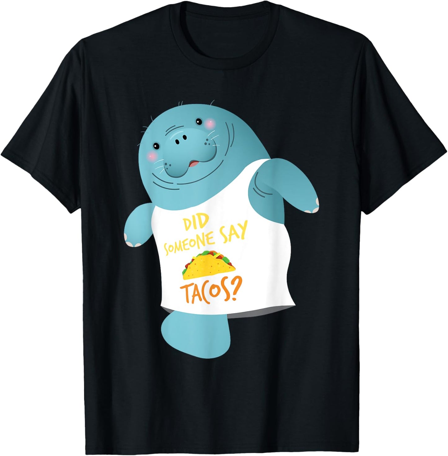 Did Someone Say Tacos - Manatee Lover Zookeeper Wildlife T-Shirt - T-Shirt | Black