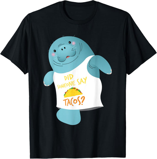 Did Someone Say Tacos - Manatee Lover Zookeeper Wildlife T-Shirt - T-Shirt | Black