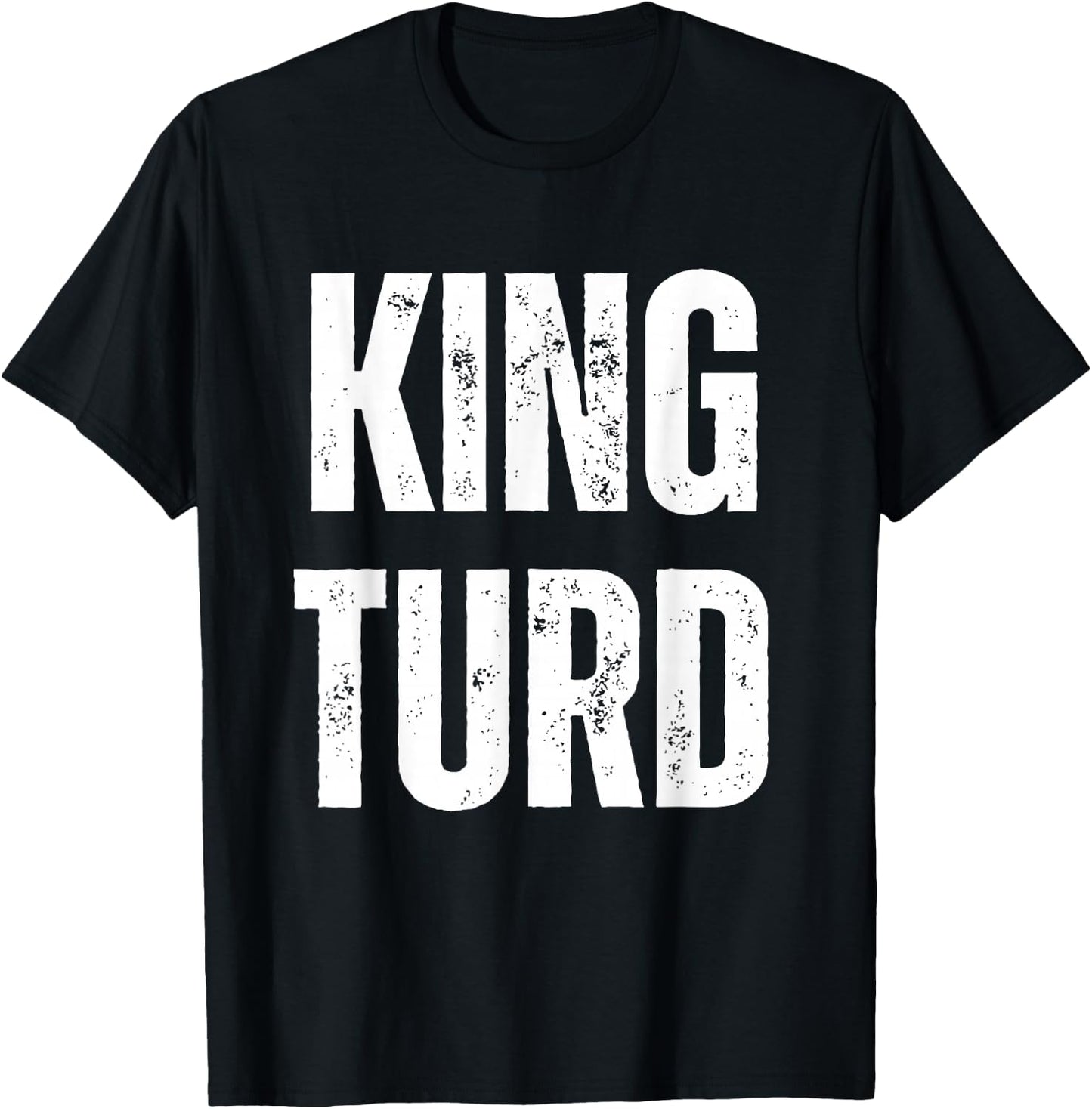King Turd T-Shirt - T-Shirt | Black