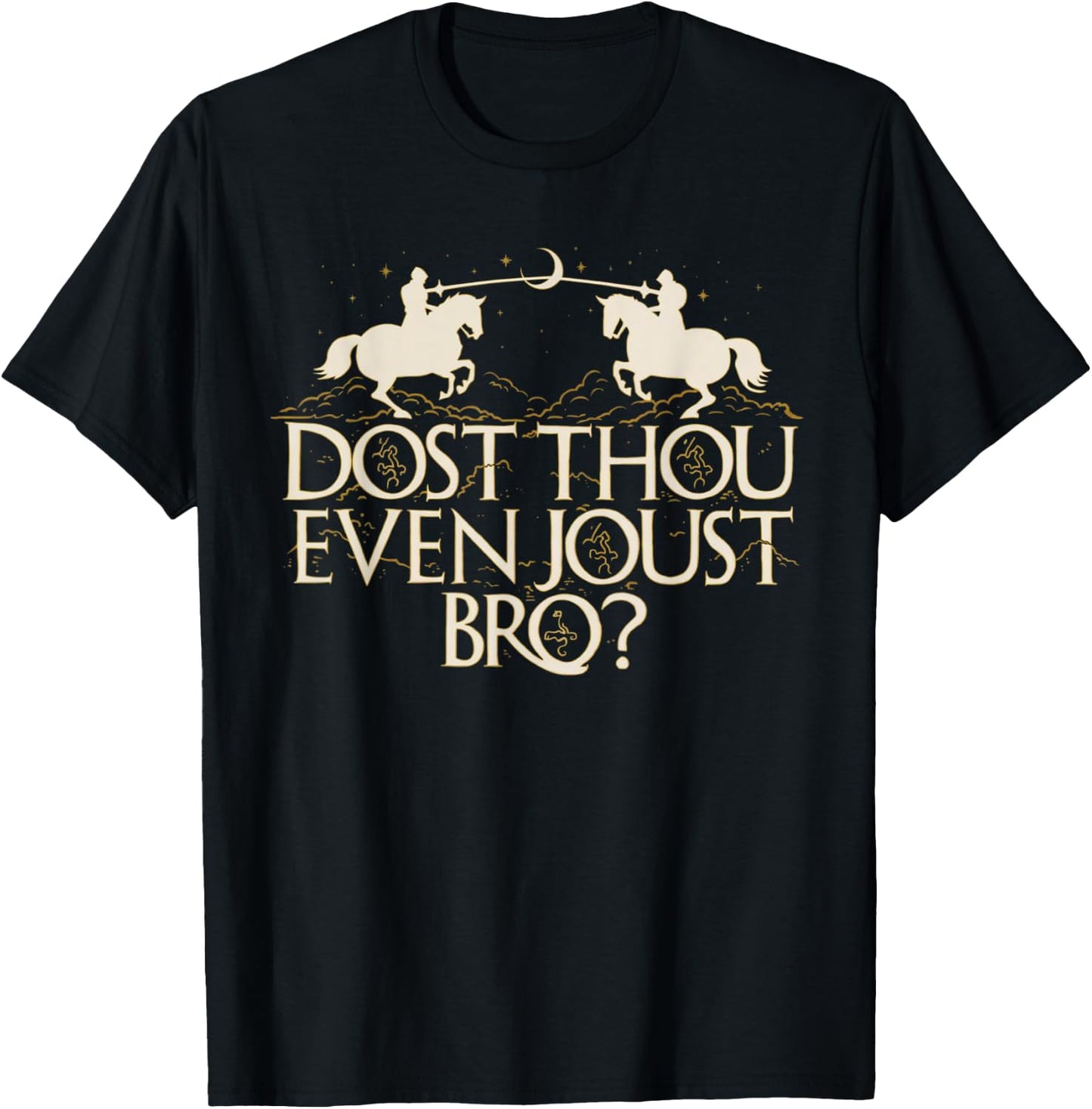 Dost Thou Even Joust Bro Funny T-Shirt - T-Shirt | Black