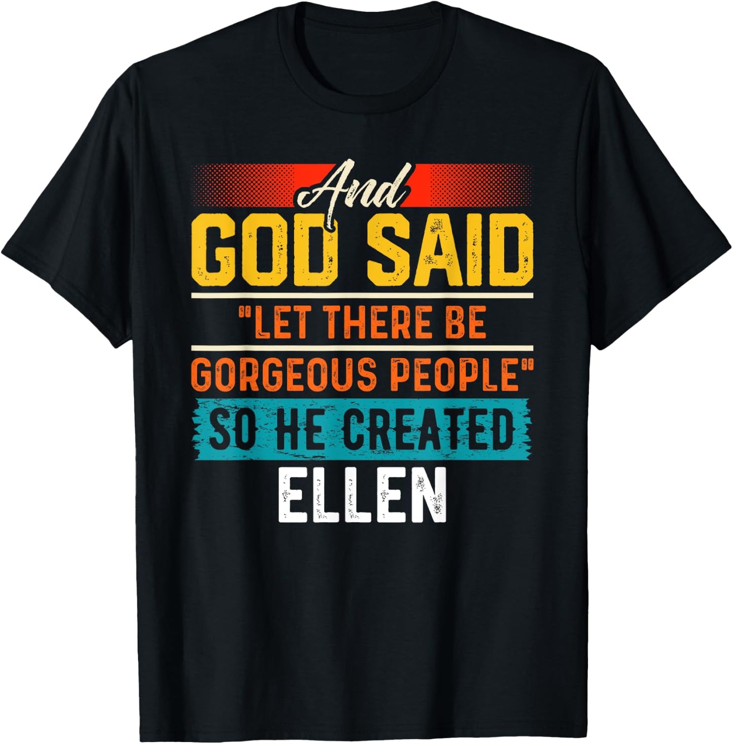 And God Said So He Created ELLEN Name Funny ELLEN T-Shirt - T-Shirt | Black