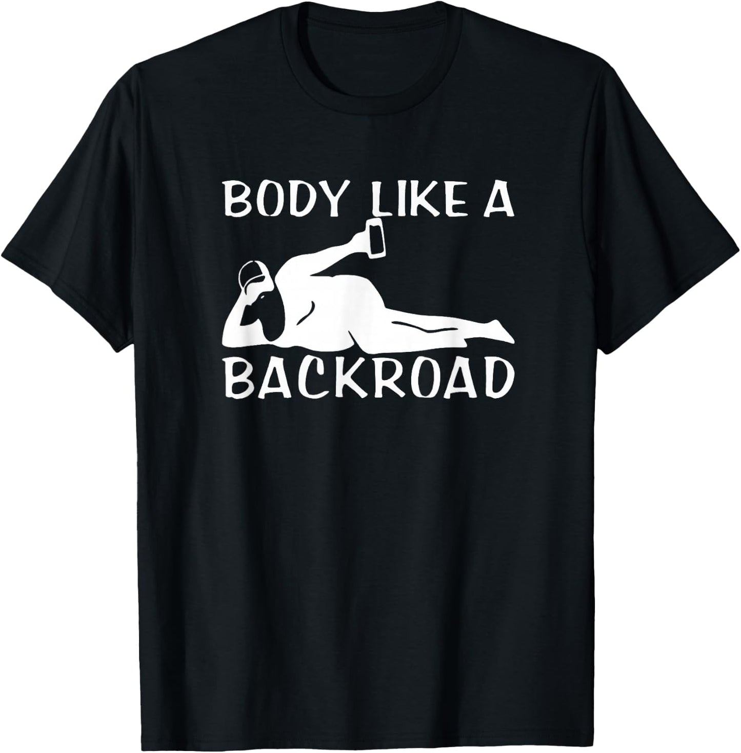 Body Like A Backroad THE ORIGINAL Back Road T-Shirt - T-Shirt | Black