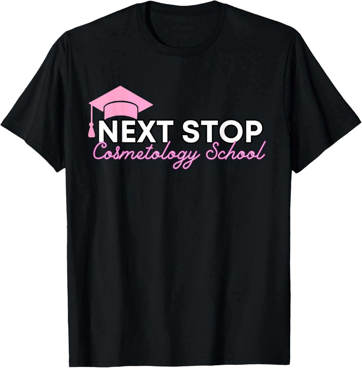 Future Cosmotologist Next Stop Cosmetology School T-Shirt - T-Shirt | Black