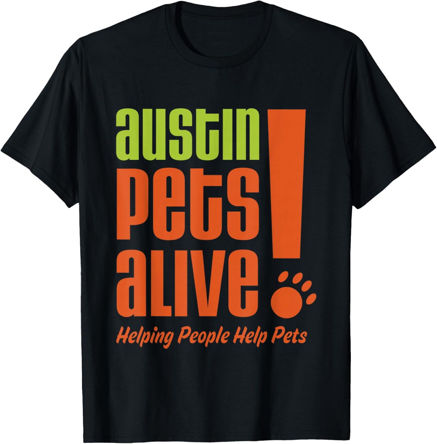 Austin Pets Alive- Pet Adoption- Helping People Help Pets T-Shirt - T-Shirt | Black
