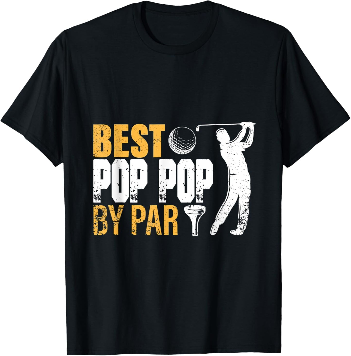 Best Pop Pop By Par Father's Day Gifts Golf Lover Golfer men T-Shirt - T-Shirt | Black
