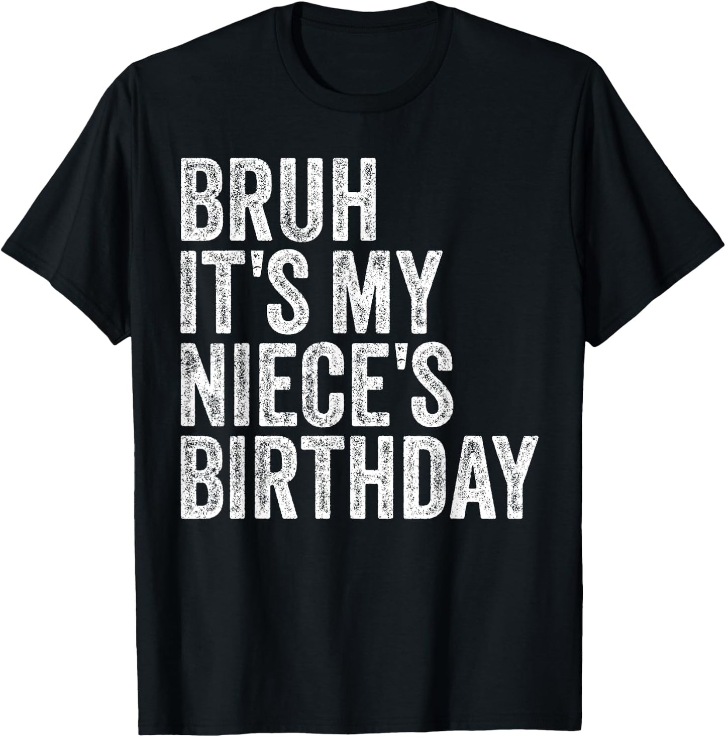 Bruh It's My Niece's Birthday Girl Princess Happy OMG Funny T-Shirt - T-Shirt | Black
