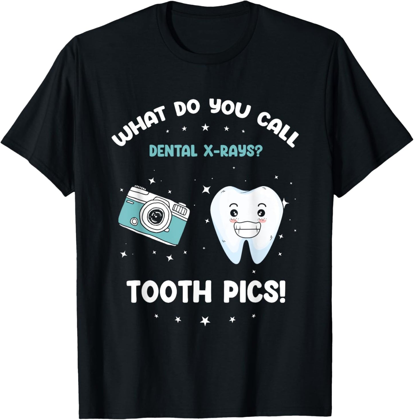 Dental X-Ray Humor | What Do You Call Tooth Pics? T-Shirt - T-Shirt | Black