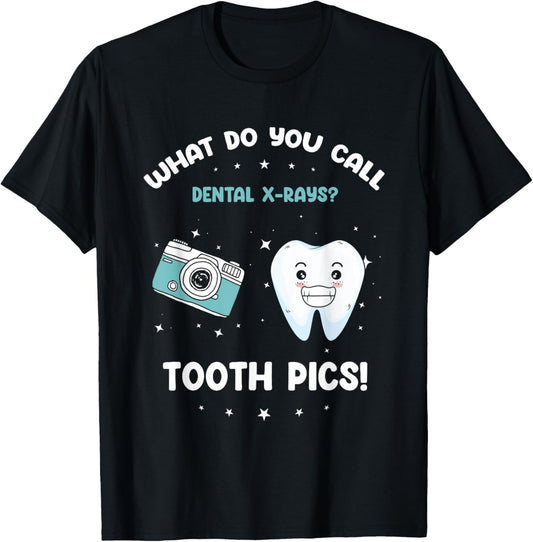 Dental X-Ray Humor | What Do You Call Tooth Pics? T-Shirt - T-Shirt | Black
