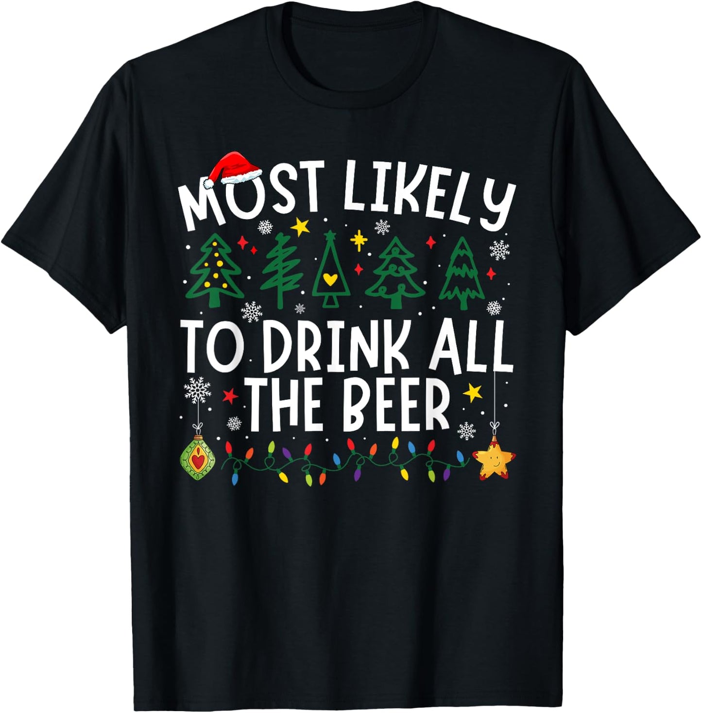 Most Likely To Drink All The Beer Matching Christmas T-Shirt - T-Shirt | Black