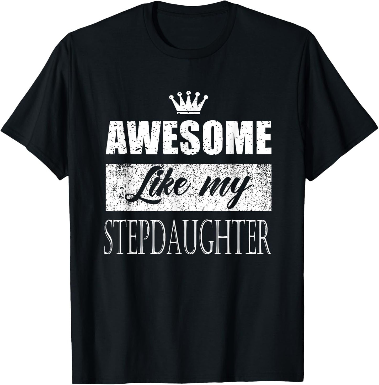 Awesome Like My stepdaughter father's day mother's day gifts T-Shirt - T-Shirt | Black