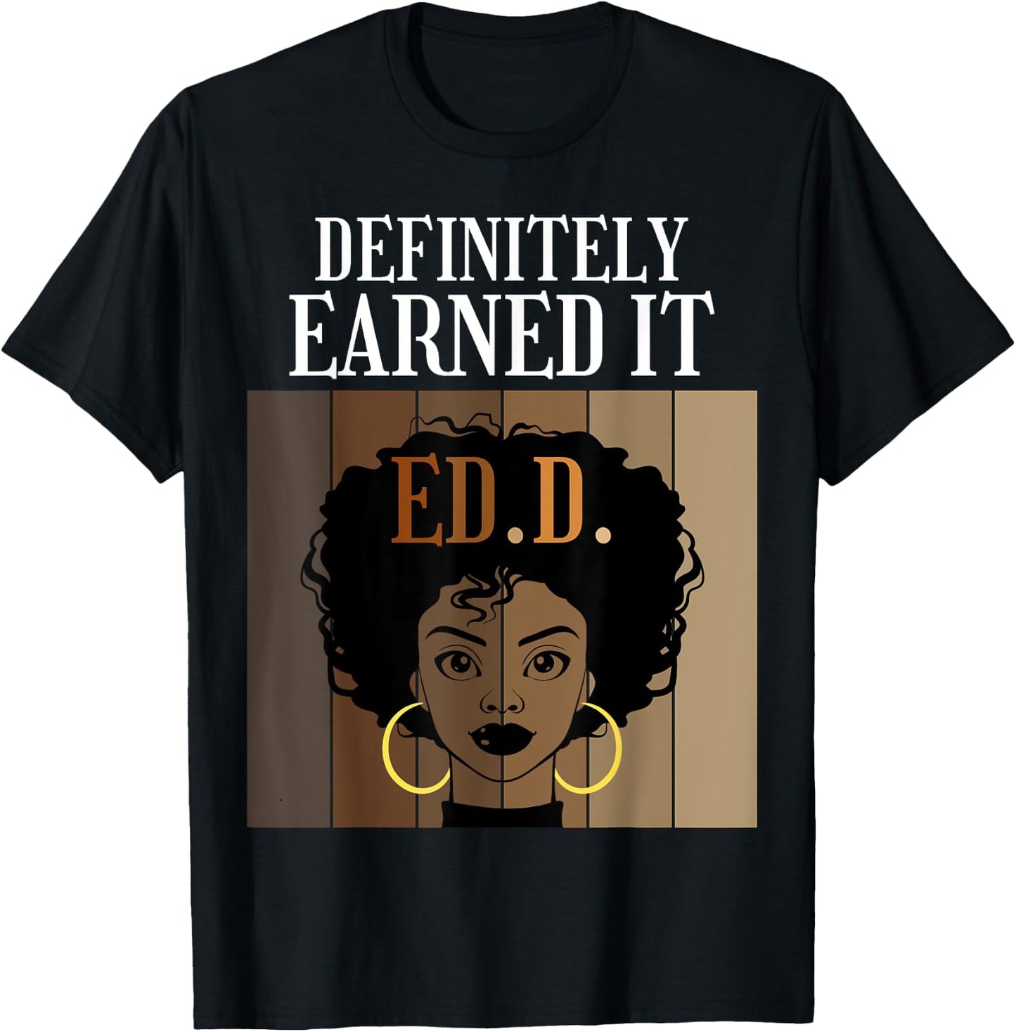 Definitely Earned It EdD Doctorate of Education Black Afro T-Shirt - T-Shirt | Black