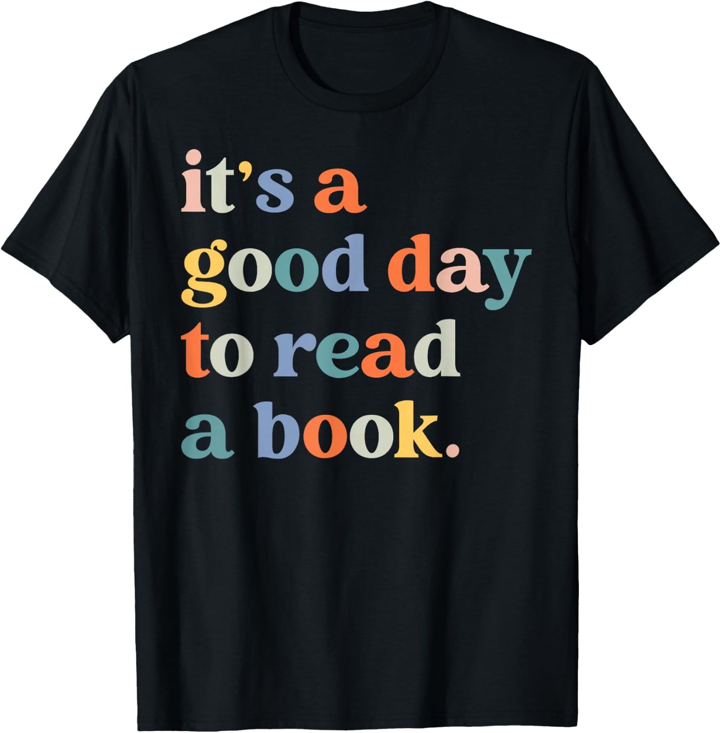 It's A Good Day To Read A Book Funny Books Library Reading T-Shirt - T-Shirt | Black