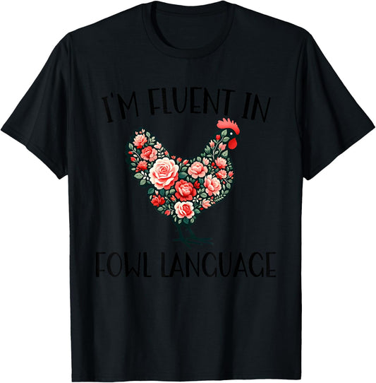 I'm Fluent in Fowl Language Funny Chicken Farmhouse T-Shirt - T-Shirt | Black