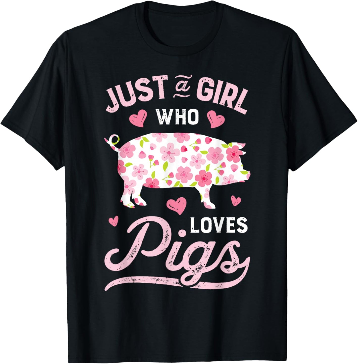 Pig Just a Girl Who Loves Pigs Women Farmer Farm Flower T-Shirt - T-Shirt | Black