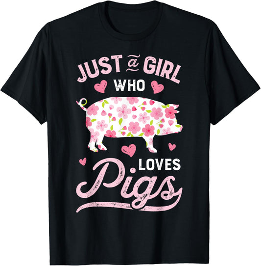 Pig Just a Girl Who Loves Pigs Women Farmer Farm Flower T-Shirt - T-Shirt | Black