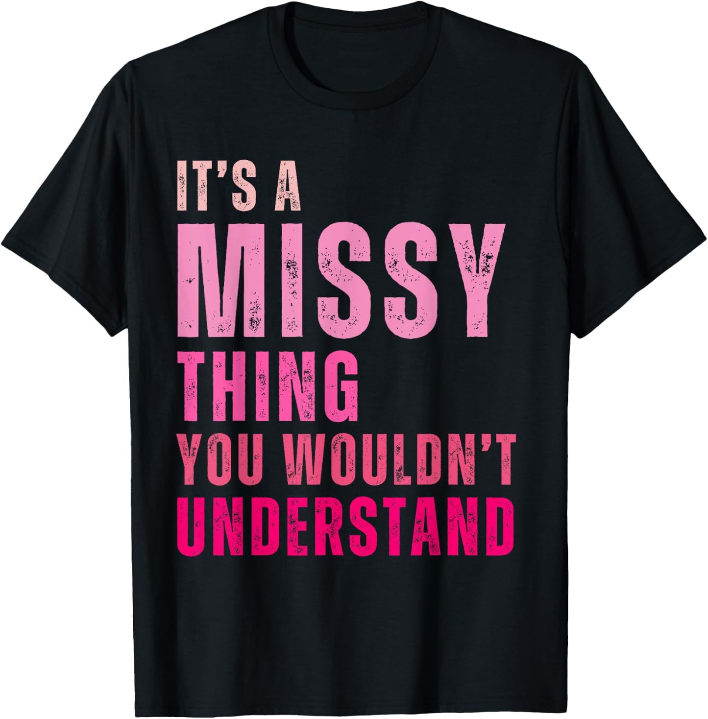 It's A Missy Thing You Wouldn't Understand Missy T-Shirt - T-Shirt | Black