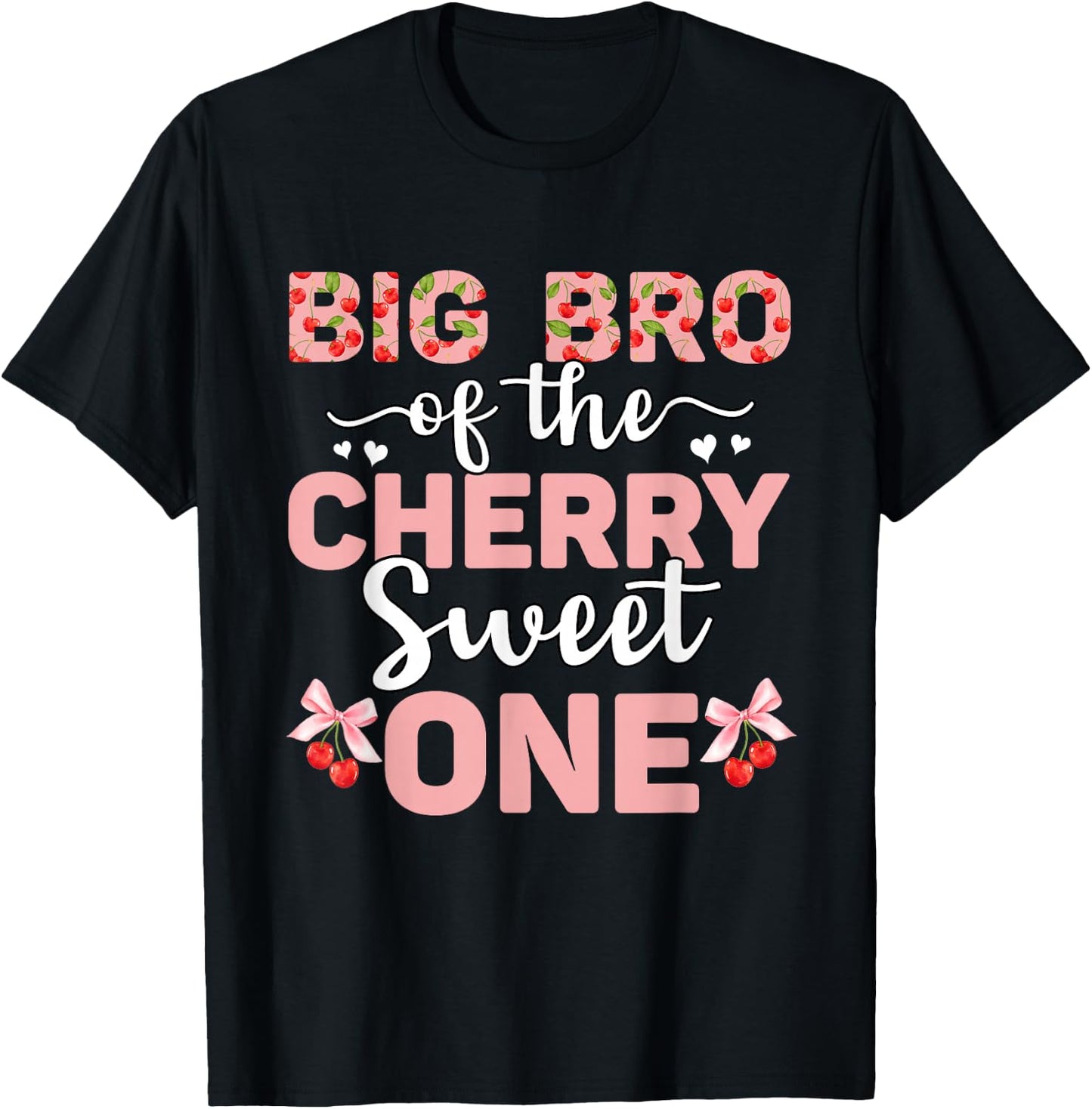 Big Bro Of The Cherry Sweet One 1st Birthday Cherry Lover T-Shirt - T-Shirt | Black