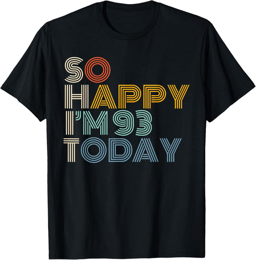 So Happy I'm 93 Today Retro Funny 93rd Birthday Sarcastic