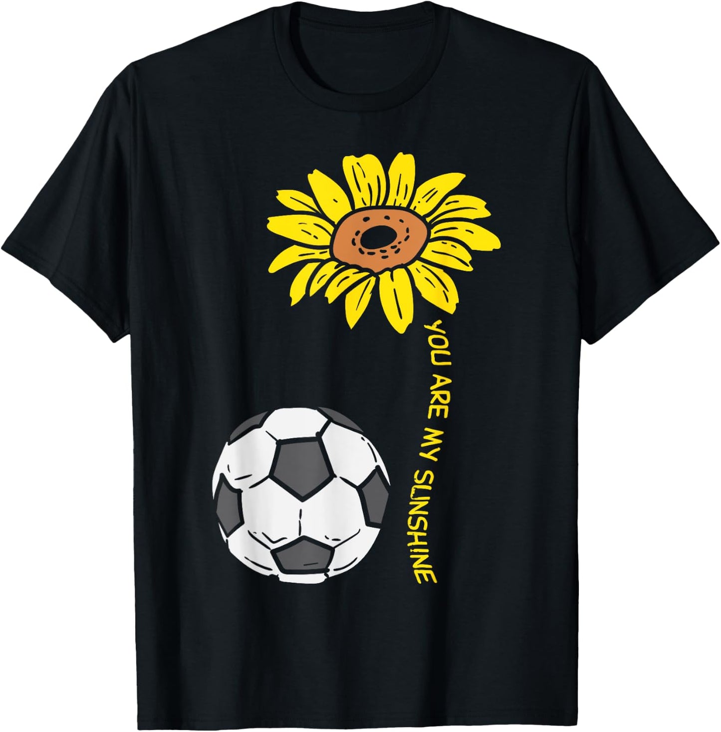 You Are My Sunshine Sunflower Soccer Football Girls Women T-Shirt - T-Shirt | Black