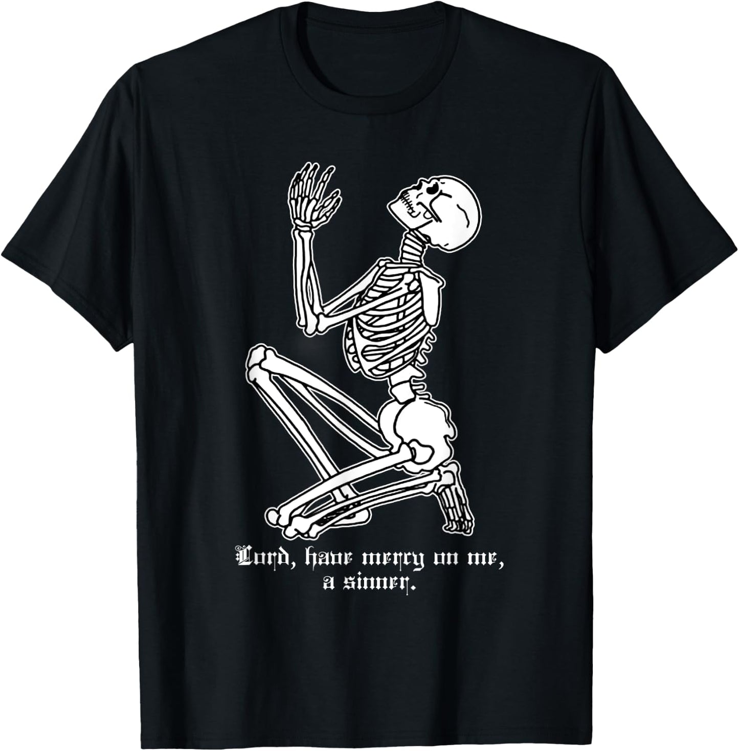 Skeleton Praying x Lord Have Mercy Sinner Gothic Blackwork T-Shirt - T-Shirt | Black