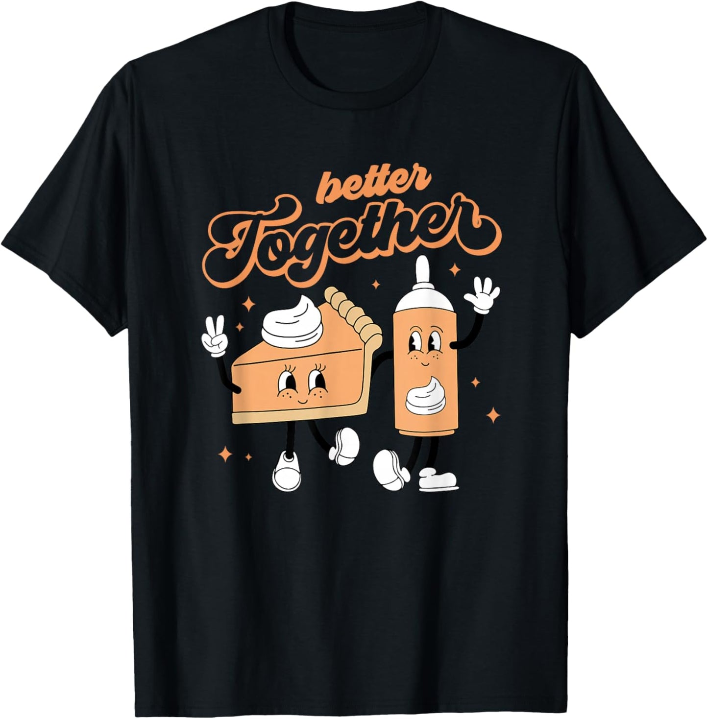 Better Together Pumpkin Pie And Cream Thanksgiving T-Shirt - T-Shirt | Black