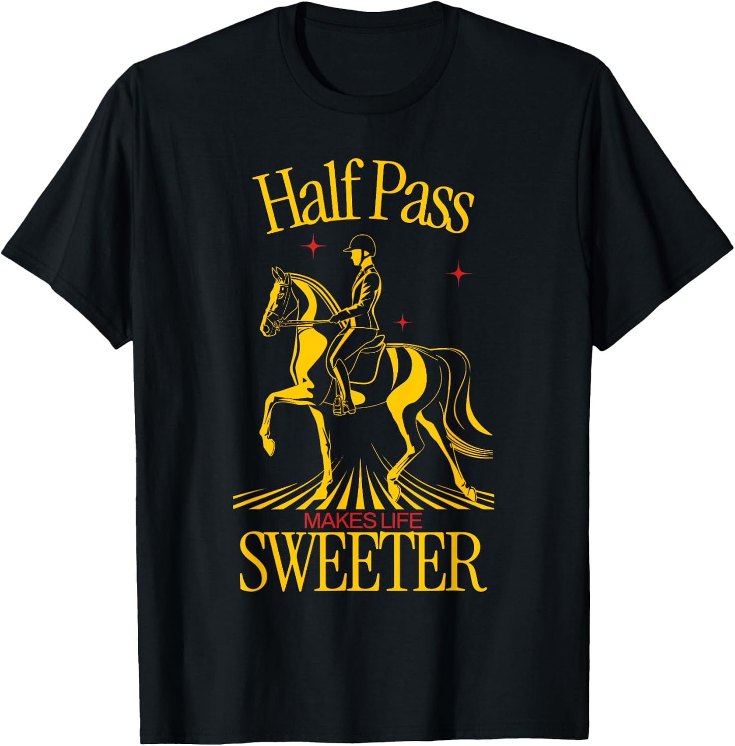 Half Pass Dressage Saying Equestrian Sports T-Shirt - T-Shirt | Black