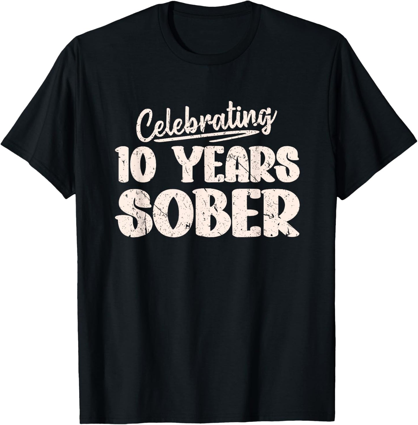 Sobriety Recovery Anniversary 10 Years Sober T-Shirt - T-Shirt | Black