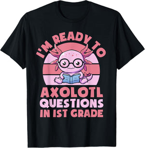 I'm Ready To Axolotl Questions In 1st Grade Back To School T-Shirt - T-Shirt | Black