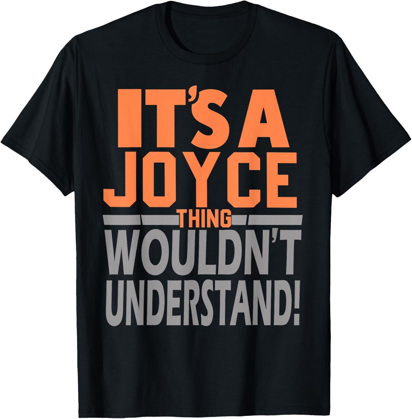 It's A Joyce Thing Wouldn't Understand Girl Name Joyce T-Shirt - T-Shirt | Black
