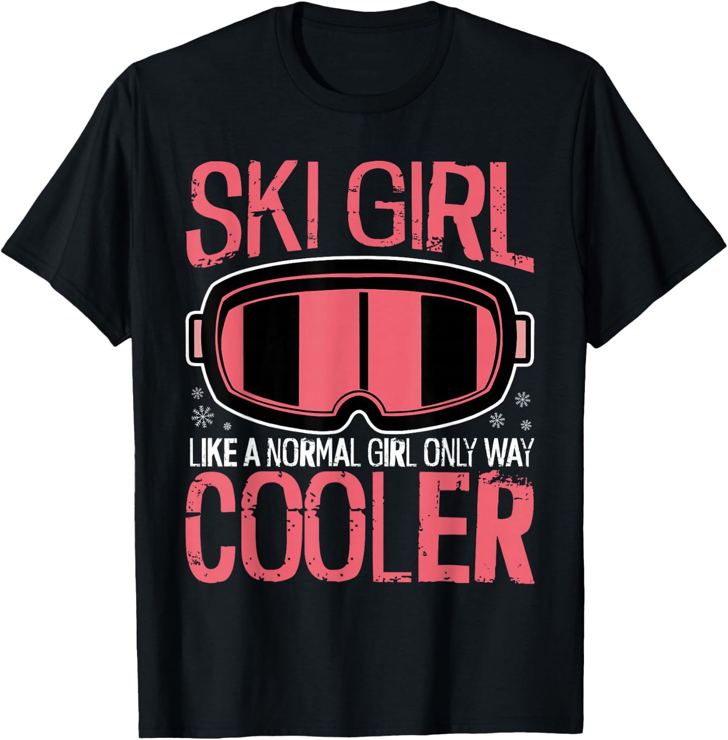 Ski Girl Like A Normal Girl Only Way Cooler, Snow Mountain T-Shirt - T-Shirt | Black