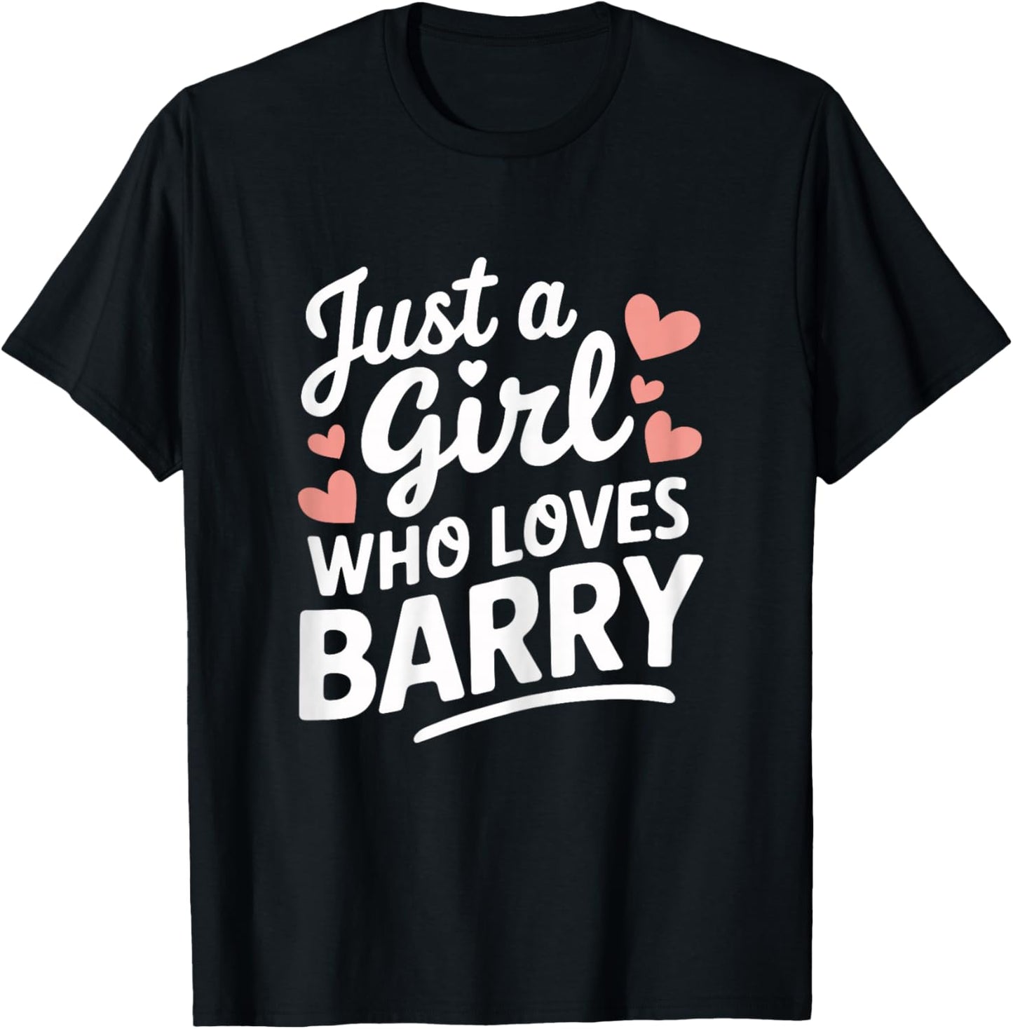 Just A Girl who loves BARRY Cute BARRY T-Shirt - T-Shirt | Black