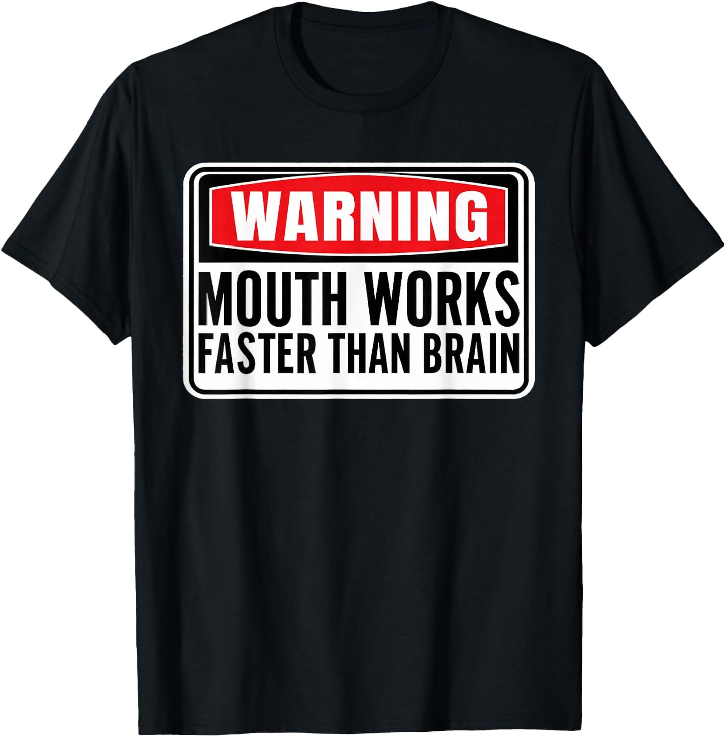 Funny Warning Mouth Works Faster Than Brain Funny Gen Z Meme T-Shirt - T-Shirt | Black