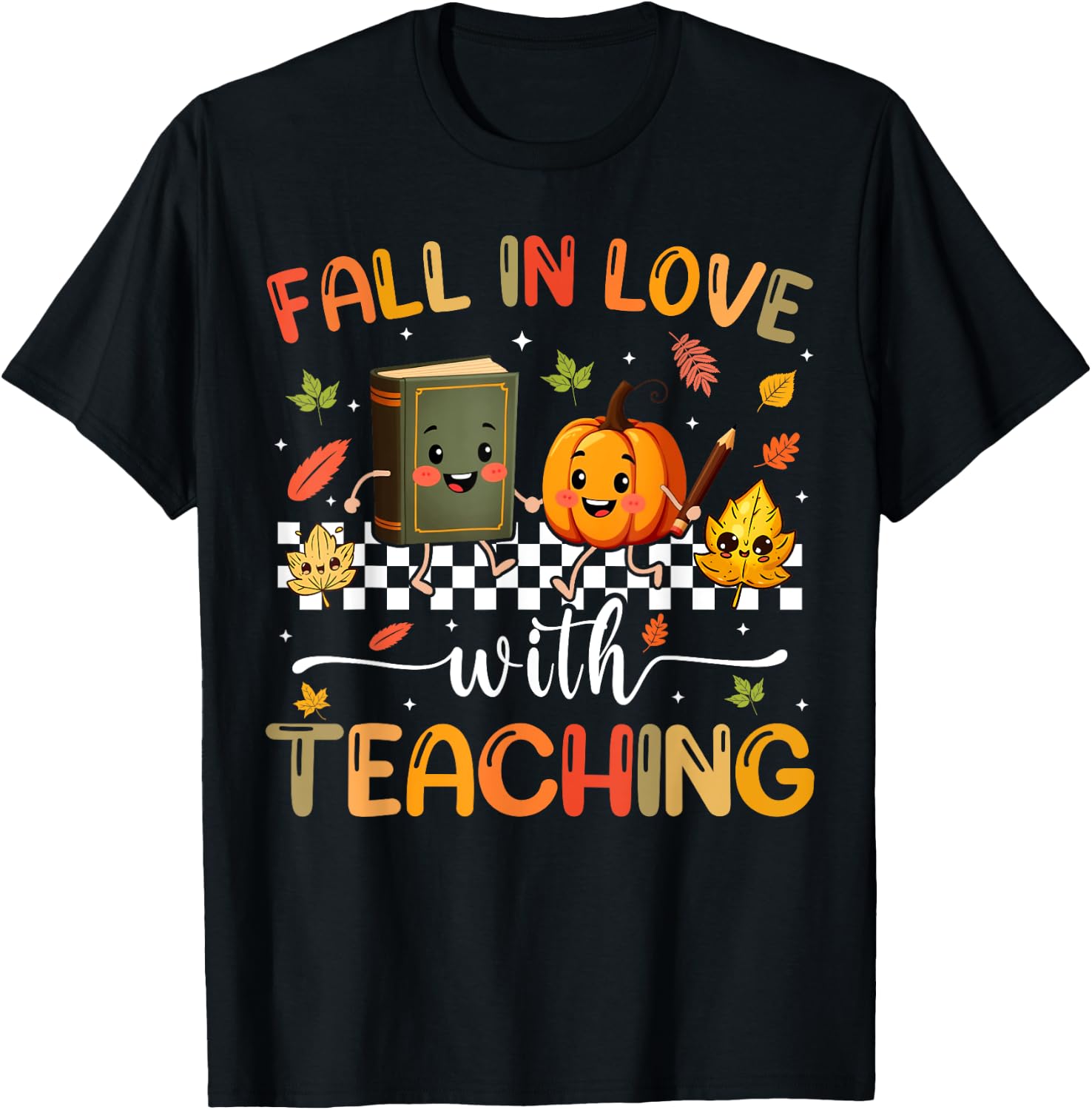 Fall In Love With Teaching Pumpkin Autumn Fall Teacher T-Shirt - T-Shirt | Black