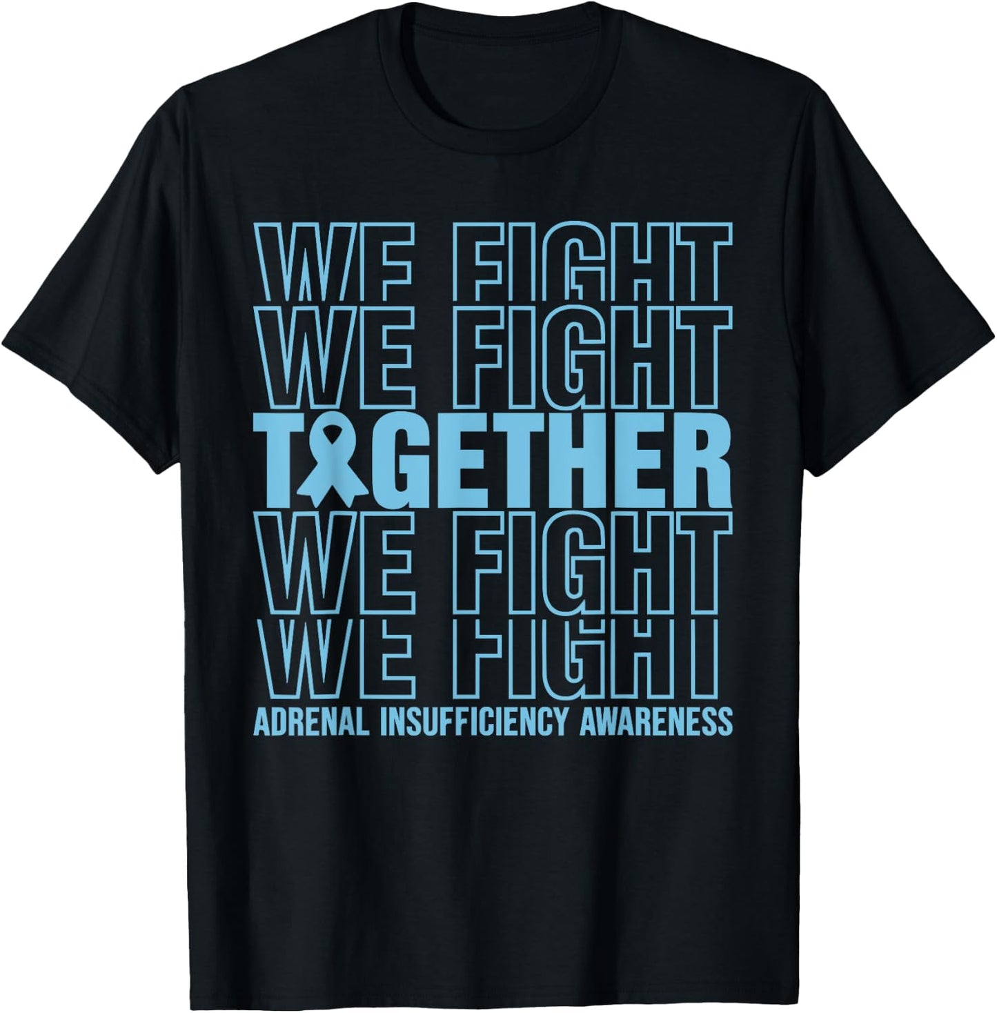 Adrenal Insufficiency Awareness We Fight Together T-Shirt - T-Shirt | Black