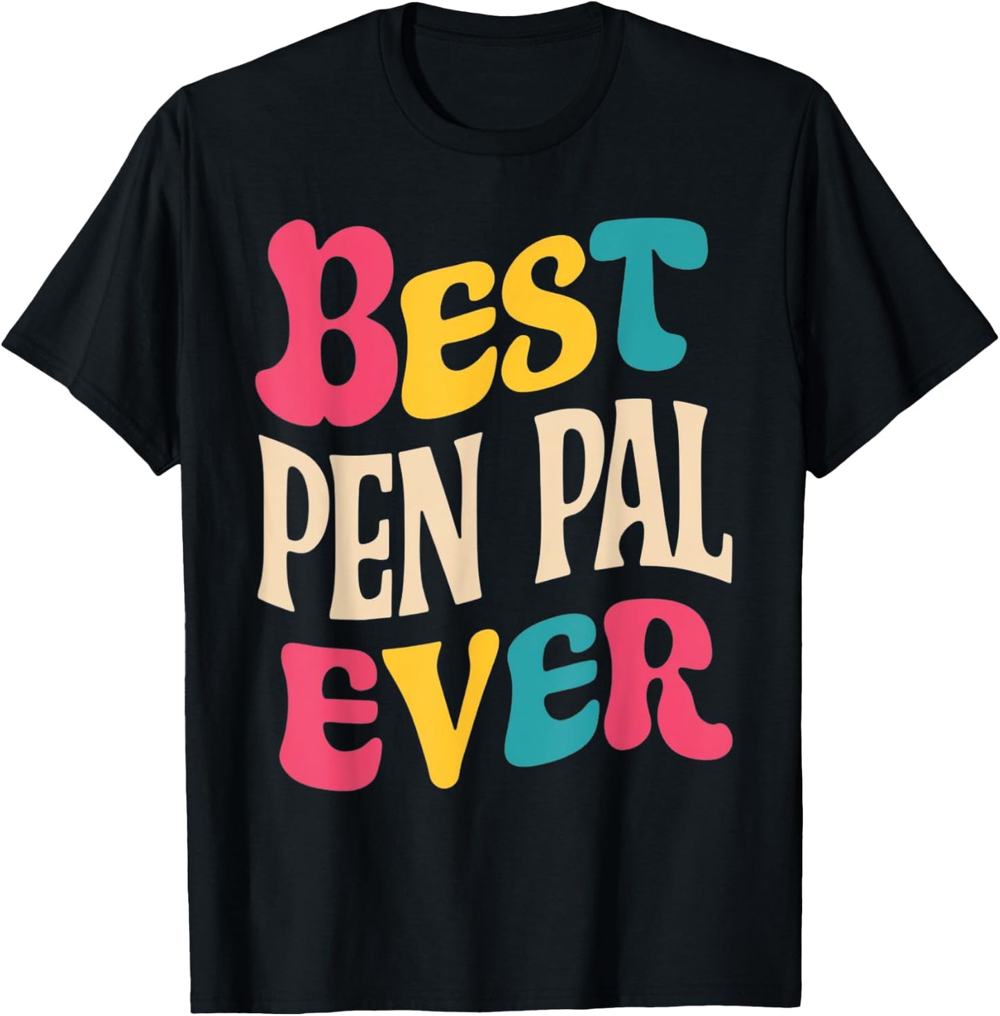 Best Pen Pal Ever Pen Pal Gifts Holidays Birthdays Teacher T-Shirt - T-Shirt | Black