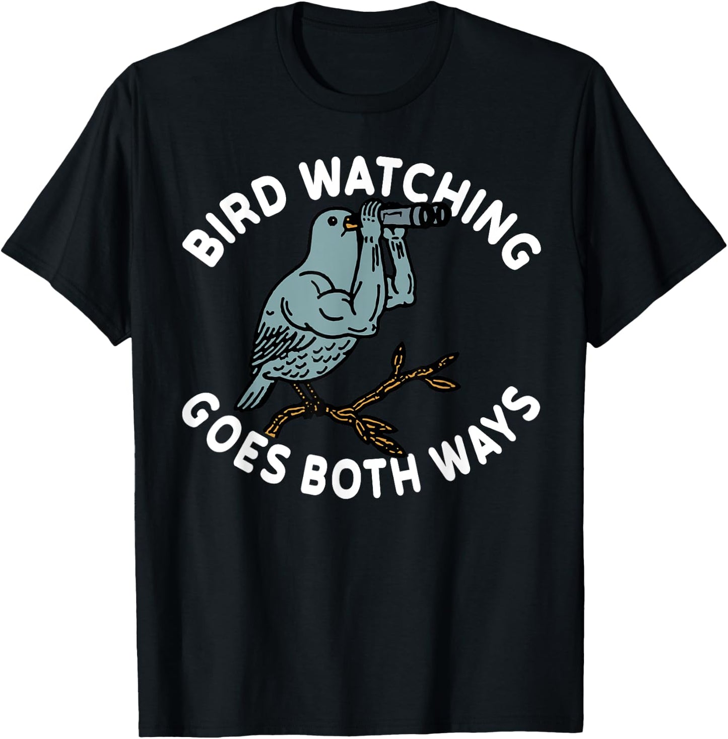 Bird Watching Goes Both Ways T-Shirt - T-Shirt | Black