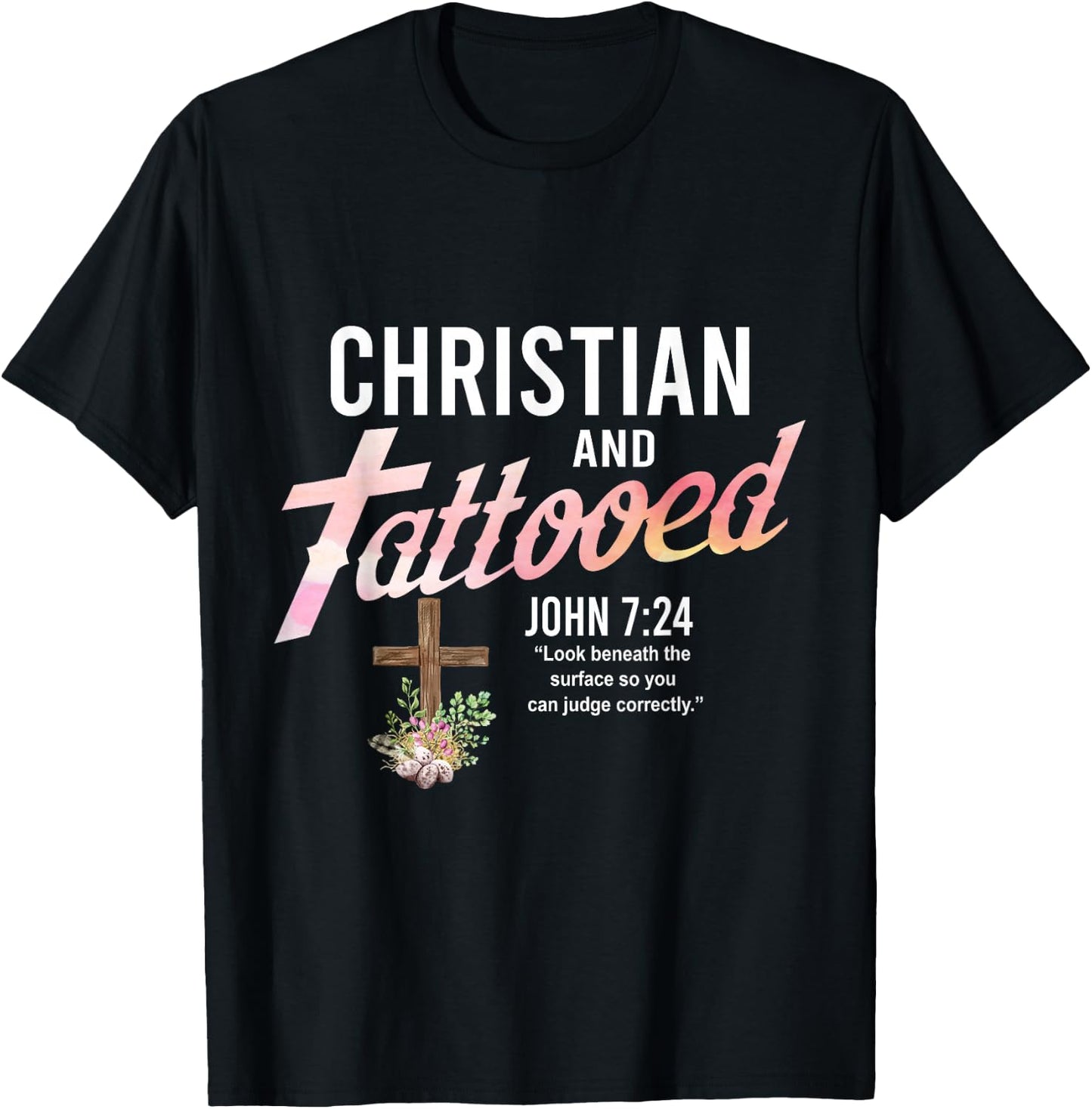 Christian & Tattooed, John 7:24, Quote Faith Believer Saying T-Shirt - T-Shirt | Black
