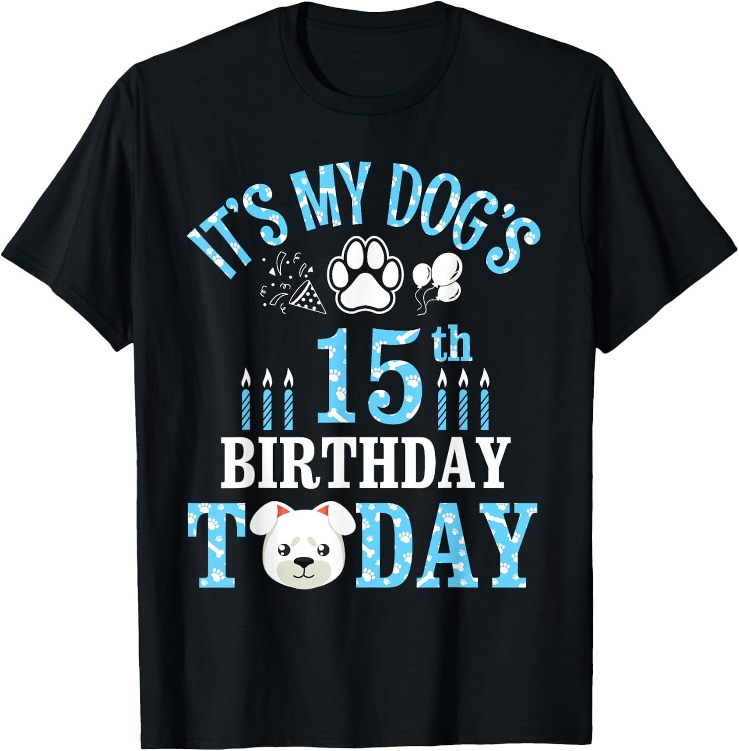 Fireworks Balloon Paws It's My Dog's 15th Birthday Today T-Shirt - T-Shirt | Black