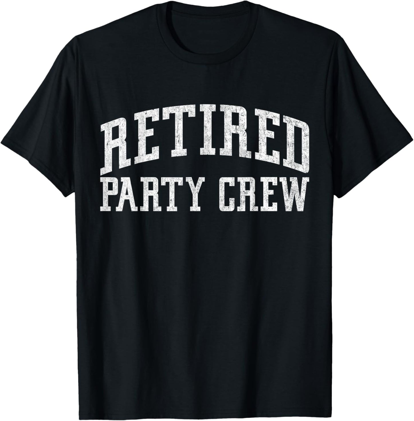 Retired Party Crew Retired Squad Funny Retire Team Vintage T-Shirt - T-Shirt | Black